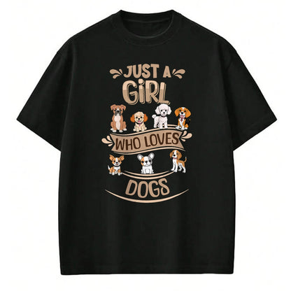 Dog Love Shirt, Dog Lover Gift T-Shirt/Hoodie/Sweatshirt HLT00 - Just a girl who loves Dogs - Sweet Puppy Design T-Shirt