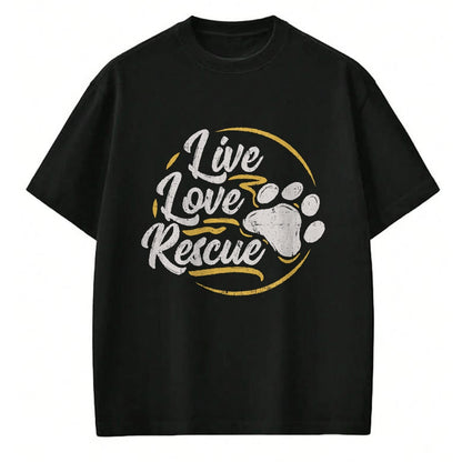 Dog Love Shirt, Dog Lover Gift T-Shirt/Hoodie/Sweatshirt HLT00 - Live Love Rescue - Dog Lover Adopt a Dog Adoption T-Shirt T-Shirt