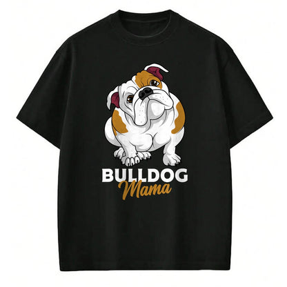 Dog Love Shirt, Dog Lover Gift T-Shirt/Hoodie/Sweatshirt HLT00 - English Bulldog Mama Cute Bully Dog Mom Funny Womens Gift T-Shirt