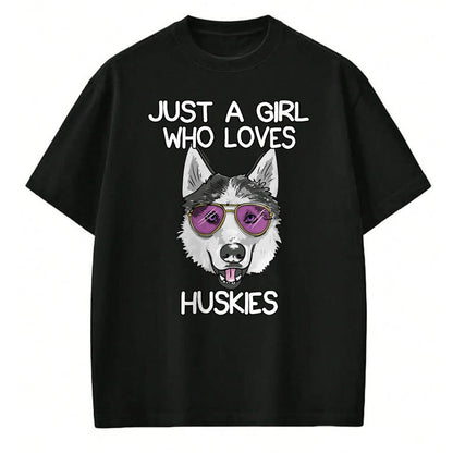 Dog Love Shirt, Dog Lover Gift T-Shirt/Hoodie/Sweatshirt HLT00 - Just A Girl Who Loves Huskies Dog Lover Gifts Husky Owner T-Shirt