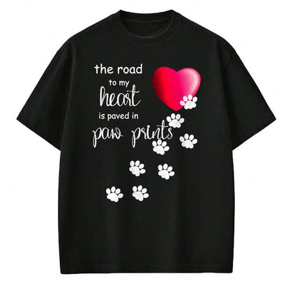 Dog Love Shirt, Dog Lover Gift T-Shirt/Hoodie/Sweatshirt HLT00 - The Road to my Heart is Paved with Paw Prints. Dog shirt T-Shirt