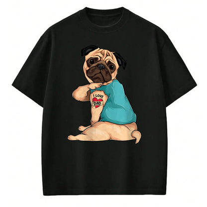 Dog Love Shirt, Dog Lover Gift T-Shirt/Hoodie/Sweatshirt HLT00 - Father_s Day gift funny dog Pug i love Dad tattoo T-Shirt