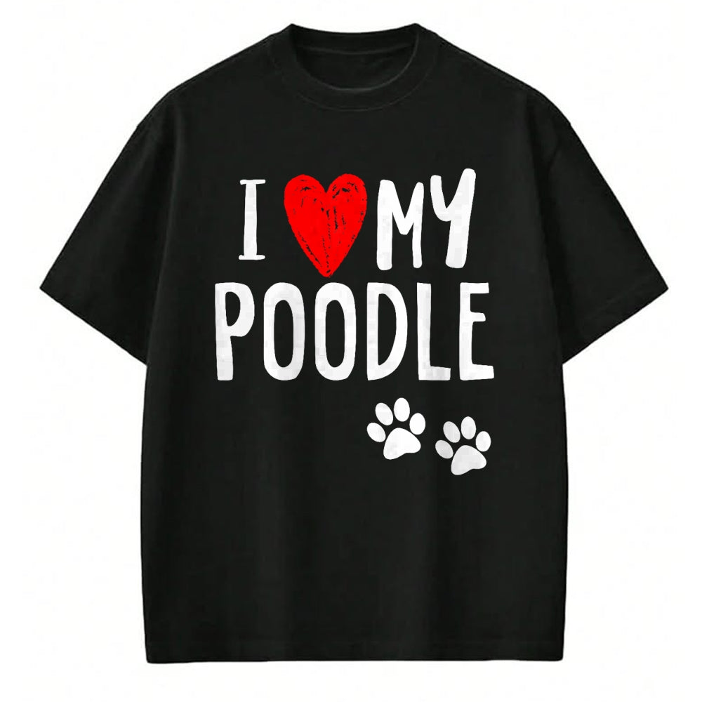 Dog Love Shirt, Dog Lover Gift T-Shirt/Hoodie/Sweatshirt HLT00 - I Love My Poodle Heart Paw Dog Owner T Shirt T-Shirt