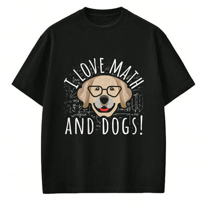 Dog Love Shirt, Dog Lover Gift T-Shirt/Hoodie/Sweatshirt HLT00 - I Love Math And Dogs Algebra Brown Dog Teacher Student Gift T-Shirt