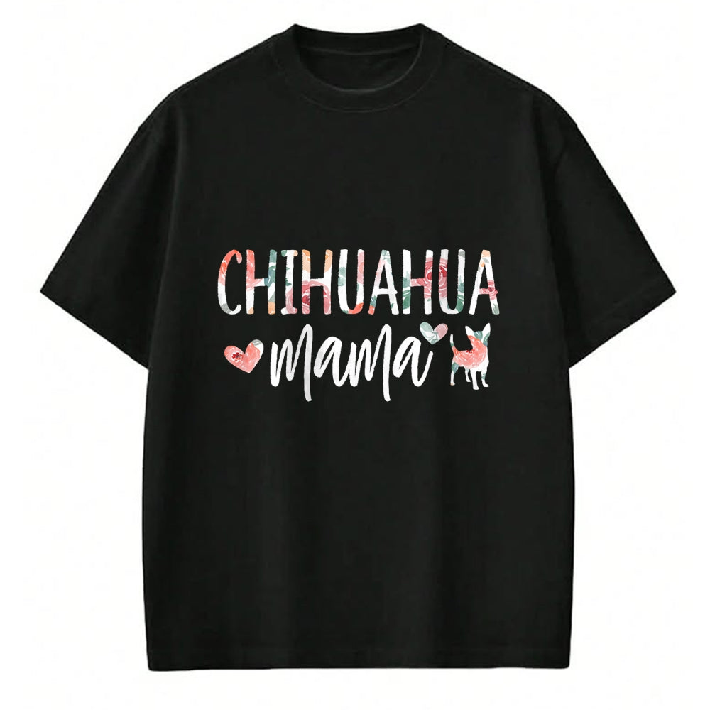 Dog Love Shirt, Dog Lover Gift T-Shirt/Hoodie/Sweatshirt HLT00 - Chihuahua Mama Dog Lover for Mom Cute for Women Owner Puppy T-Shirt