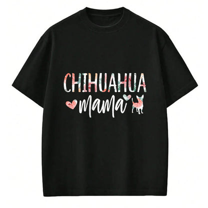 Dog Love Shirt, Dog Lover Gift T-Shirt/Hoodie/Sweatshirt HLT00 - Chihuahua Mama Dog Lover for Mom Cute for Women Owner Puppy T-Shirt