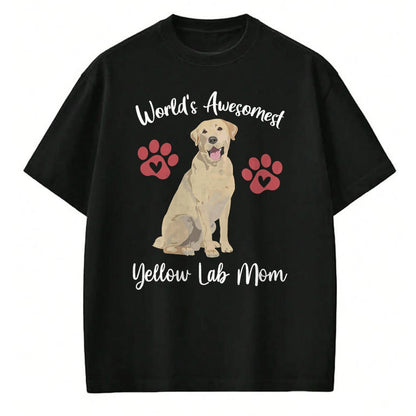 Dog Love Shirt, Dog Lover Gift T-Shirt/Hoodie/Sweatshirt HLT00 - WORLDS AWESOMEST YELLOW LAB MOM Funny Dog Lover Saying Quote T-Shirt