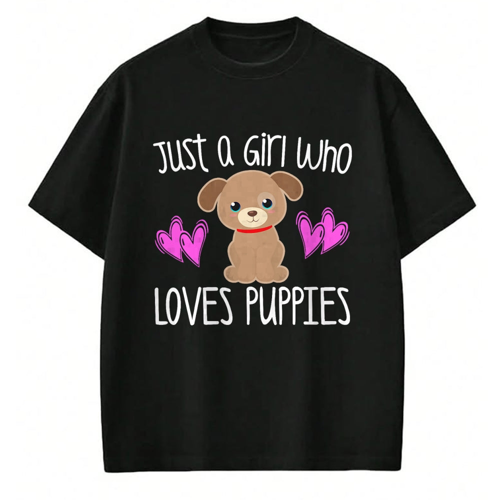 Dog Love Shirt, Dog Lover Gift T-Shirt/Hoodie/Sweatshirt HLT00 - JUST A GIRL WHO LOVES PUPPIES Cute Puppy Dog Toddler Kids T-Shirt