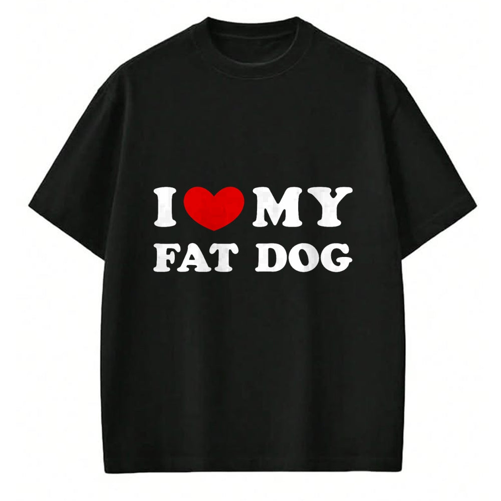 Dog Love Shirt, Dog Lover Gift T-Shirt/Hoodie/Sweatshirt HLT00 - I Love My Fat Dog, I Heart My Fat Dog T-Shirt