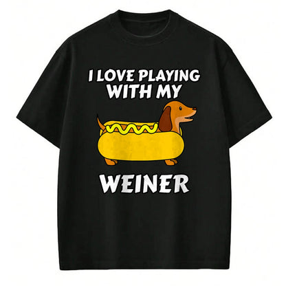 Dog Love Shirt, Dog Lover Gift T-Shirt/Hoodie/Sweatshirt HLT00 - I Love Playing With My Wiener Dachshund Dog Weenie T-Shirt