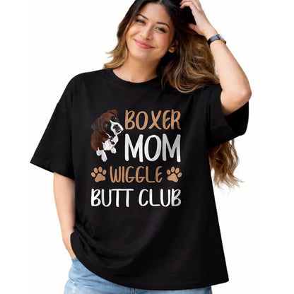 Dog Love Shirt, Dog Lover Gift T-Shirt/Hoodie/Sweatshirt HLT00 -Boxer Mom Wiggle Butt Club Dog Lover T-Shirt