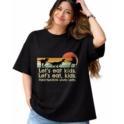 Best Dinosaur Lover Shirt, Funny Dinosaur UnisexT-Shirt/Hoodie/Sweatshirt HLT00 - Funny Dinosaurs Let_s Eat Kids Punctuation Saves Lives T-Shirt