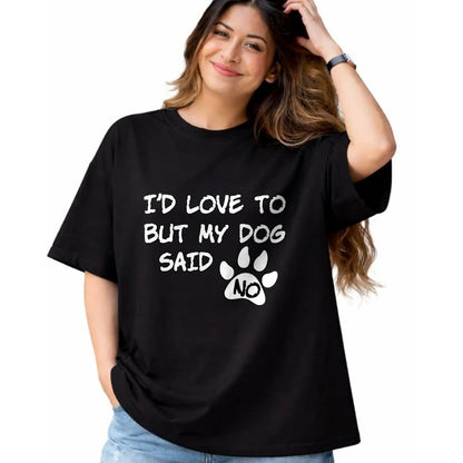 Dog Love Shirt, Dog Lover Gift T-Shirt/Hoodie/Sweatshirt HLT00 - Dog T-Shirt - I_d Love To But My Dog Said No Tee! T-Shirt