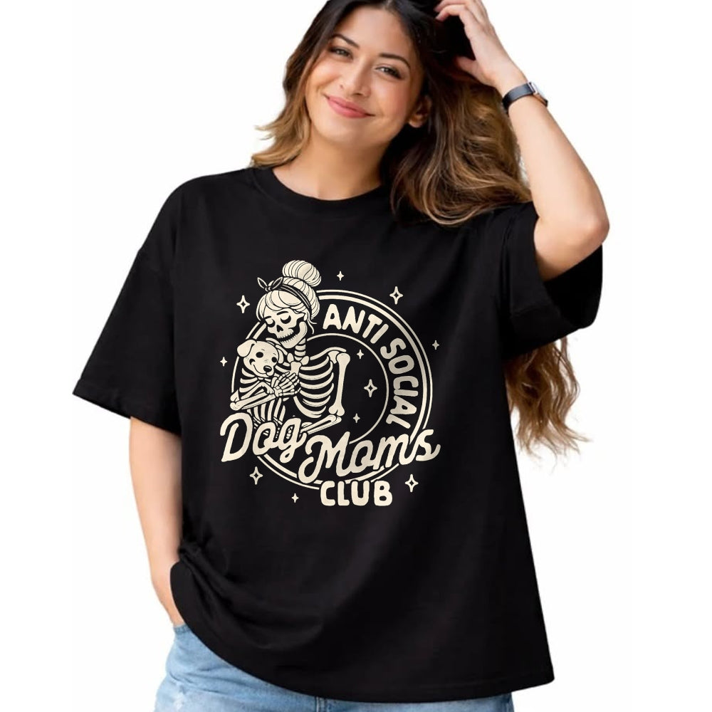 Dog Love Shirt, Dog Lover Gift T-Shirt/Hoodie/Sweatshirt HLT00 - Dog Mom Dog Mama Dog Lady Skeleton Anti Social Dog Moms Club T-Shirt