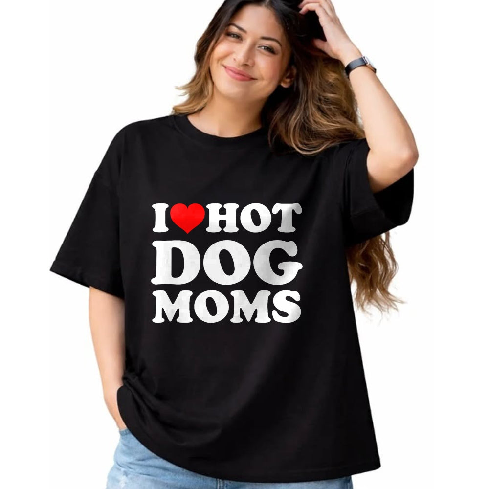 Dog Love Shirt, Dog Lover Gift T-Shirt/Hoodie/Sweatshirt HLT00 - I Love Hot Dog Moms T-Shirt