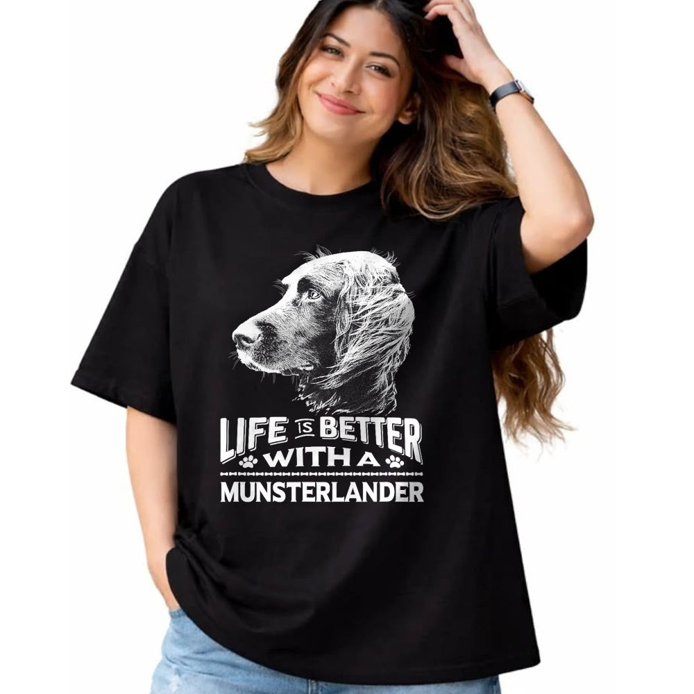 Dog Love Shirt, Dog Lover Gift T-Shirt/Hoodie/Sweatshirt HLT00 - Life is Better With A Munsterlander Dog Shirt T-Shirt