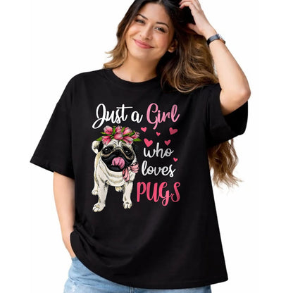Dog Love Shirt, Dog Lover Gift T-Shirt/Hoodie/Sweatshirt HLT00 - Just a Girl who loves Pugs Funny Dog Mom Pug T-Shirt