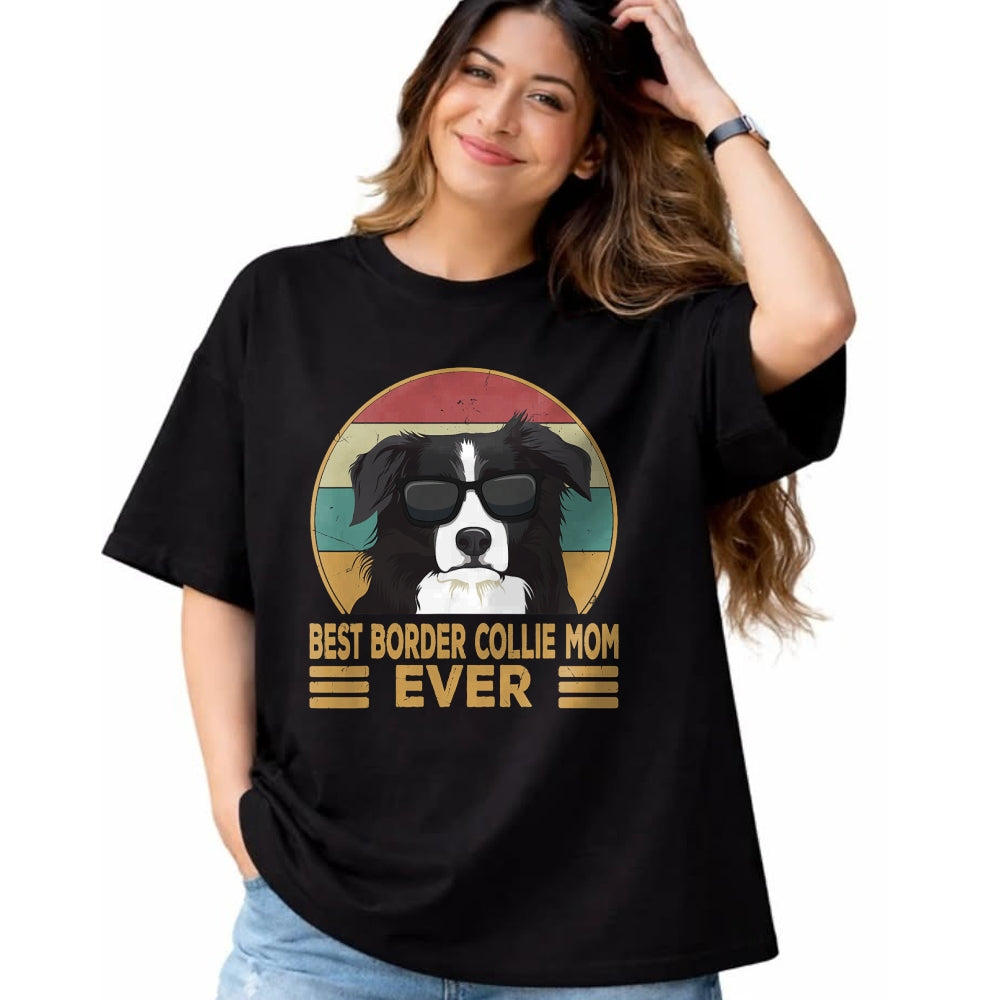 Dog Love Shirt, Dog Lover Gift T-Shirt/Hoodie/Sweatshirt HLT00 - Best Border Collie Mom Ever Dog Mom Girls Gift T-Shirt