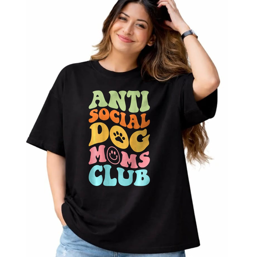 Dog Love Shirt, Dog Lover Gift T-Shirt/Hoodie/Sweatshirt HLT00 - ANTI SOCIAL DOG MOMS CLUB (on back) T-Shirt