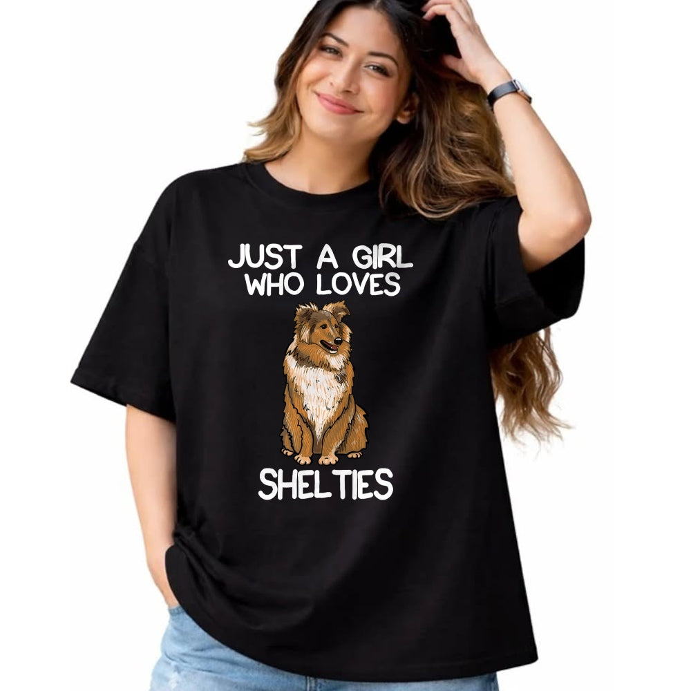 Dog Love Shirt, Dog Lover Gift T-Shirt/Hoodie/Sweatshirt HLT00 - Just A Girl Who Loves Shelties Dog Sheltie Lover Owner T-Shirt
