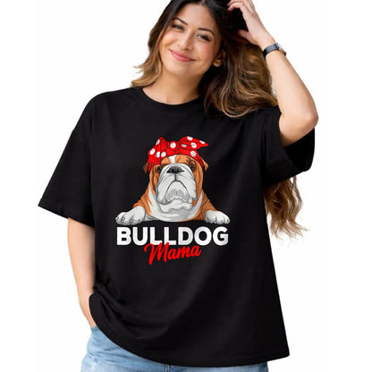 Dog Love Shirt, Dog Lover Gift T-Shirt/Hoodie/Sweatshirt HLT00 - English Bulldog Mama Bully Dog Mom Funny Womens Gift T-Shirt
