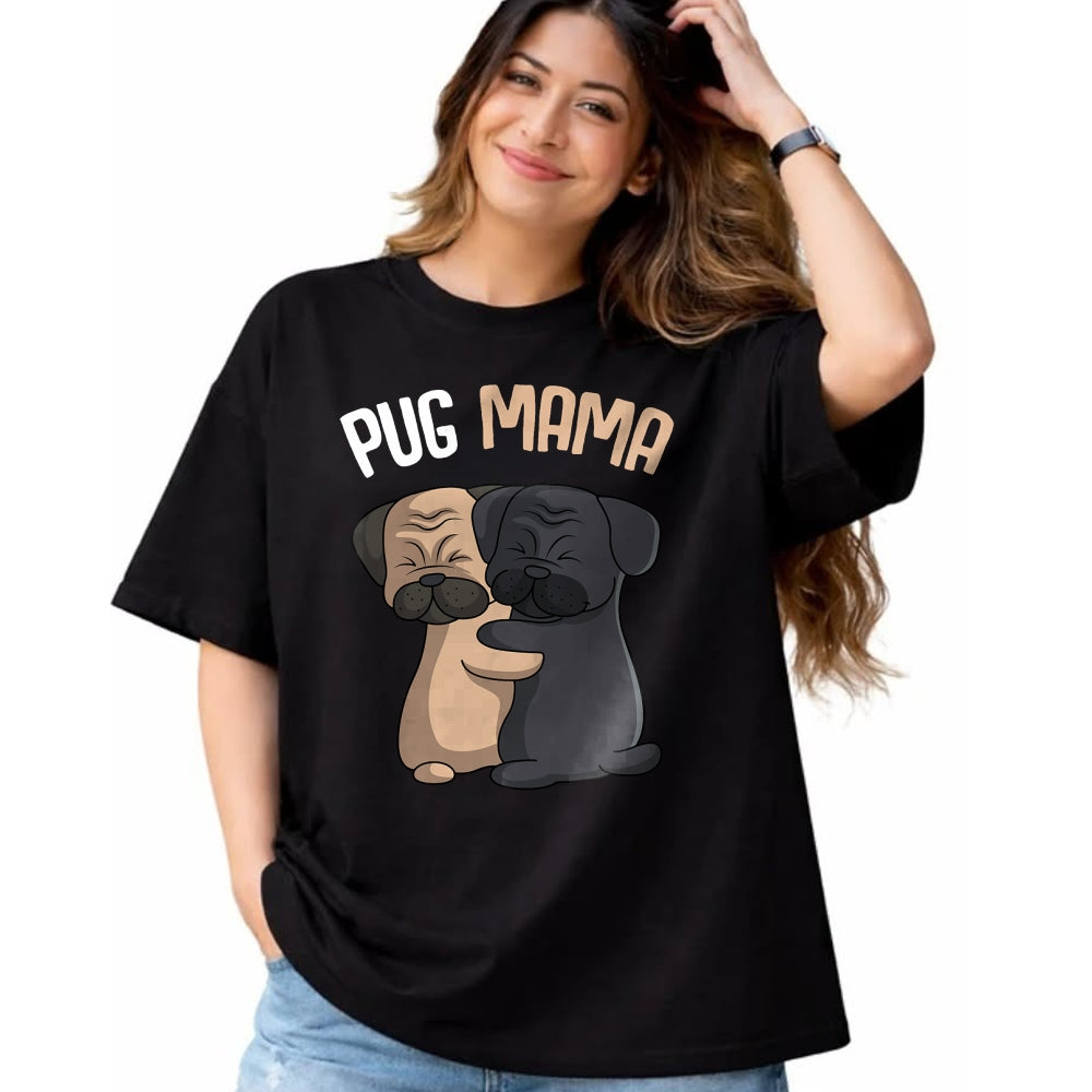 Dog Love Shirt, Dog Lover Gift T-Shirt/Hoodie/Sweatshirt HLT00 - Pug Mama Dog Mom Lover Owner Girls Women T-Shirt