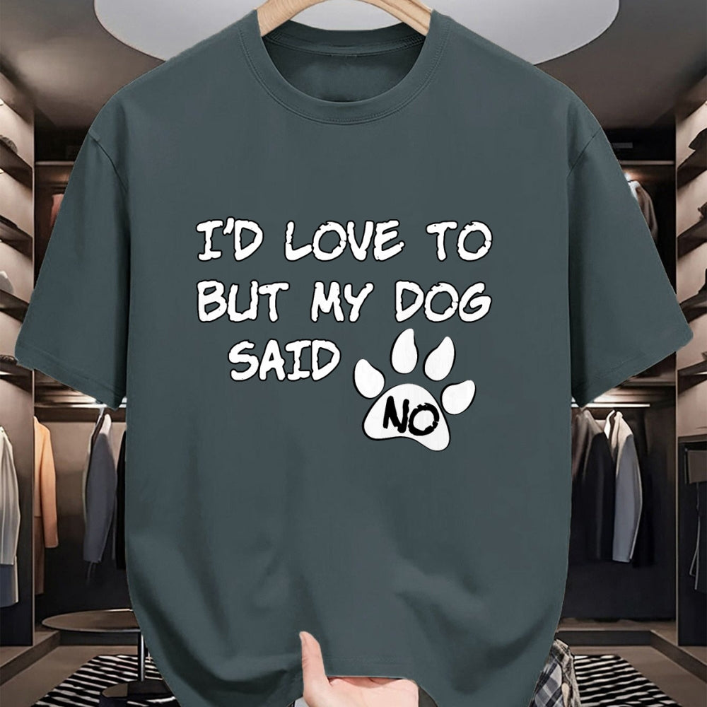 Dog Love Shirt, Dog Lover Gift T-Shirt/Hoodie/Sweatshirt HLT00 - Dog T-Shirt - I_d Love To But My Dog Said No Tee! T-Shirt