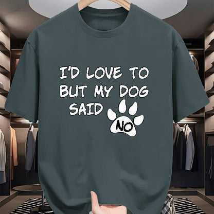 Dog Love Shirt, Dog Lover Gift T-Shirt/Hoodie/Sweatshirt HLT00 - Dog T-Shirt - I_d Love To But My Dog Said No Tee! T-Shirt