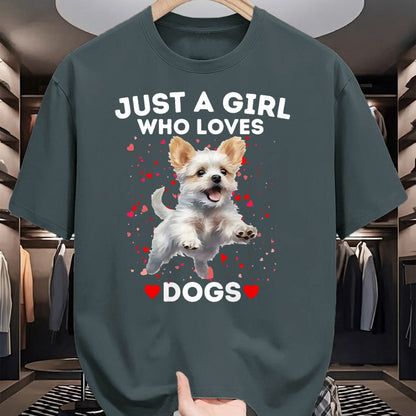 Dog Love Shirt, Dog Lover Gift T-Shirt/Hoodie/Sweatshirt HLT00 - Just a Girl who loves Dogs T-Shirt