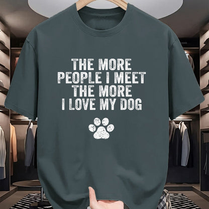 Dog Love Shirt, Dog Lover Gift T-Shirt/Hoodie/Sweatshirt HLT00 - Funny The More People I Meet The More I Love My Dog Vintage T-Shirt