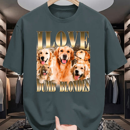 Dog Love Shirt, Dog Lover Gift T-Shirt/Hoodie/Sweatshirt HLT00 - I Love Dumb Blondes Funny Meme Dog Lover T-Shirt