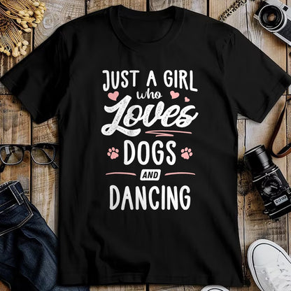 Dog Love Shirt, Dog Lover Gift T-Shirt/Hoodie/Sweatshirt HLT00 - Just A Girl Who Loves Dogs And Dancing Gift Dog Lover T-Shirt