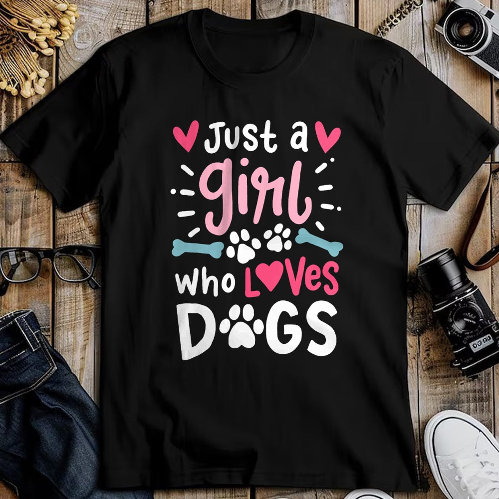 Dog Love Shirt, Dog Lover Gift T-Shirt/Hoodie/Sweatshirt HLT00 - Just a Girl Who Loves Dogs Funny Gift for Dog Lovers T-Shirt