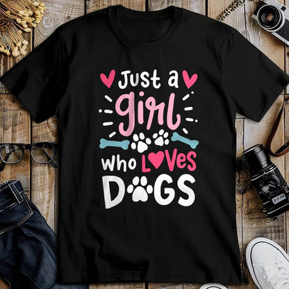 Dog Love Shirt, Dog Lover Gift T-Shirt/Hoodie/Sweatshirt HLT00 - Just a Girl Who Loves Dogs Funny Gift for Dog Lovers T-Shirt