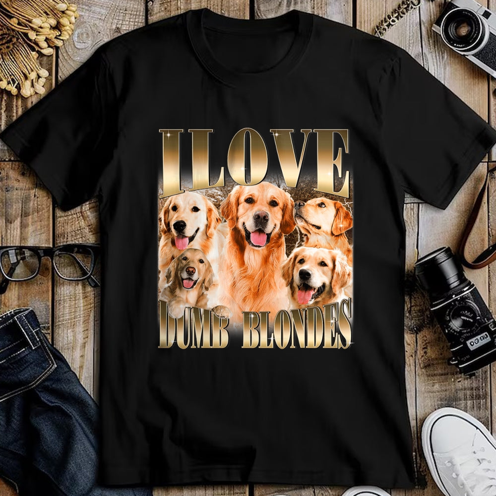 Dog Love Shirt, Dog Lover Gift T-Shirt/Hoodie/Sweatshirt HLT00 - I Love Dumb Blondes Funny Meme Dog Lover T-Shirt
