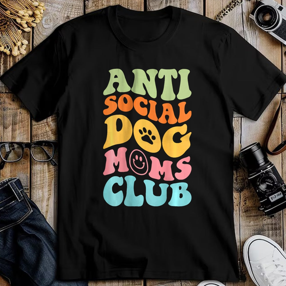 Dog Love Shirt, Dog Lover Gift T-Shirt/Hoodie/Sweatshirt HLT00 - ANTI SOCIAL DOG MOMS CLUB (on back) T-Shirt