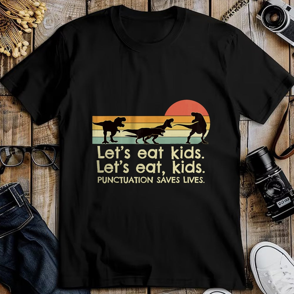Best Dinosaur Lover Shirt, Funny Dinosaur UnisexT-Shirt/Hoodie/Sweatshirt HLT00 - Funny Dinosaurs Let_s Eat Kids Punctuation Saves Lives T-Shirt