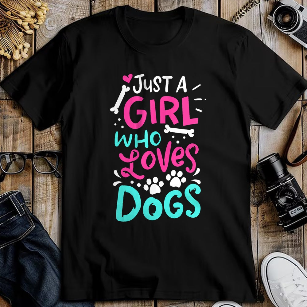 Dog Love Shirt, Dog Lover Gift T-Shirt/Hoodie/Sweatshirt HLT00 - Just a Girl Who Loves Dogs Funny Dog School Dog Trainer T-Shirt
