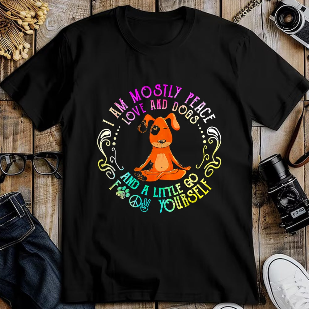 Dog Love Shirt, Dog Lover Gift T-Shirt/Hoodie/Sweatshirt HLT00 - Lovely Dog Saying I Am Mostly Peace Love And Dogs Funny Yoga T-Shirt