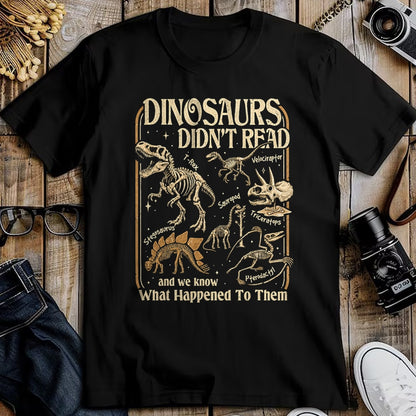 Best Dinosaur Lover Shirt, Funny Dinosaur UnisexT-Shirt/Hoodie/Sweatshirt HLT00 - Dinosaurs Didnt Read Funny Reading Quote T-Shirt