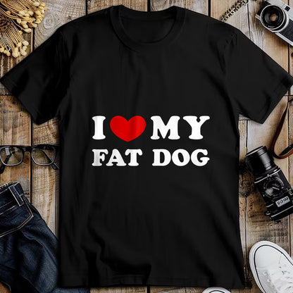 Dog Love Shirt, Dog Lover Gift T-Shirt/Hoodie/Sweatshirt HLT00 - I Love My Fat Dog, I Heart My Fat Dog T-Shirt