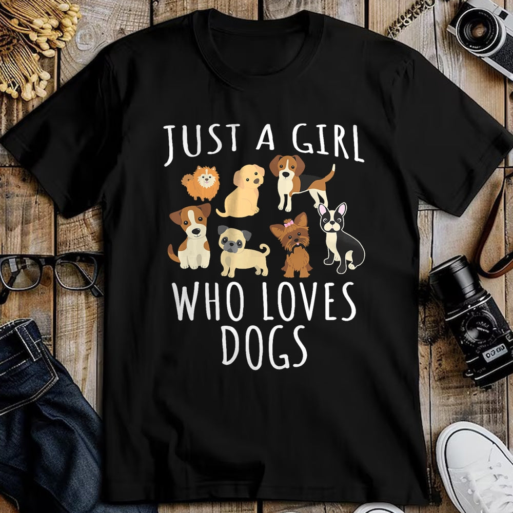 Dog Love Shirt, Dog Lover Gift T-Shirt/Hoodie/Sweatshirt HLT00 - Just a girl who loves Dogs - Funny Puppy T-Shirt