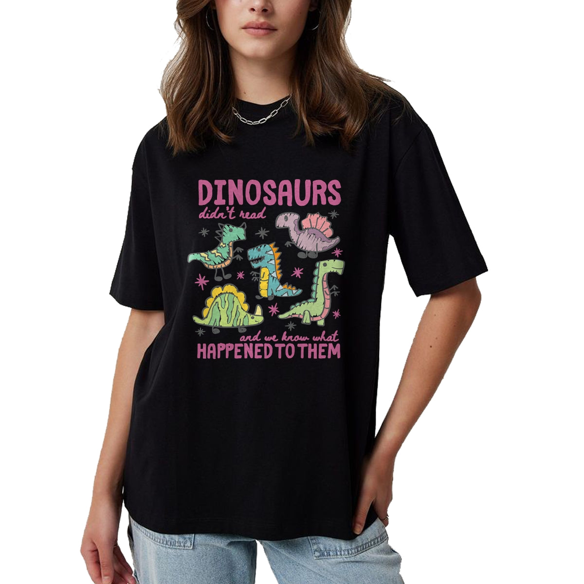 Best Dinosaur Lover Shirt, Funny Dinosaur UnisexT-Shirt/Hoodie/Sweatshirt HLT00 - Dinosaurs Didn’t Read Dino Teacher Book Lover Librarian T-Shirt
