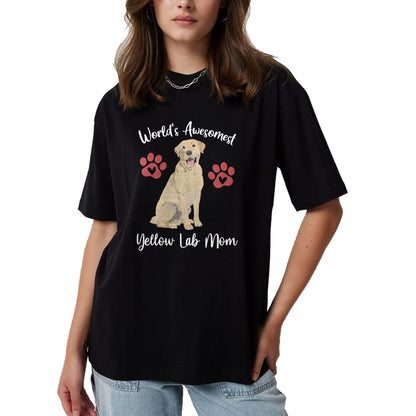Dog Love Shirt, Dog Lover Gift T-Shirt/Hoodie/Sweatshirt HLT00 - WORLDS AWESOMEST YELLOW LAB MOM Funny Dog Lover Saying Quote T-Shirt