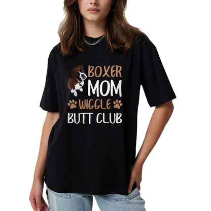 Dog Love Shirt, Dog Lover Gift T-Shirt/Hoodie/Sweatshirt HLT00 -Boxer Mom Wiggle Butt Club Dog Lover T-Shirt