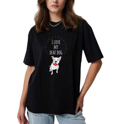 Dog Love Shirt, Dog Lover Gift T-Shirt/Hoodie/Sweatshirt HLT00 - I Love My Deaf Dog Cute T-Shirt For PitBull Lovers T-Shirt