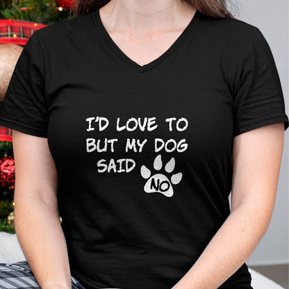 Dog Love Shirt, Dog Lover Gift T-Shirt/Hoodie/Sweatshirt HLT00 - Dog T-Shirt - I_d Love To But My Dog Said No Tee! T-Shirt