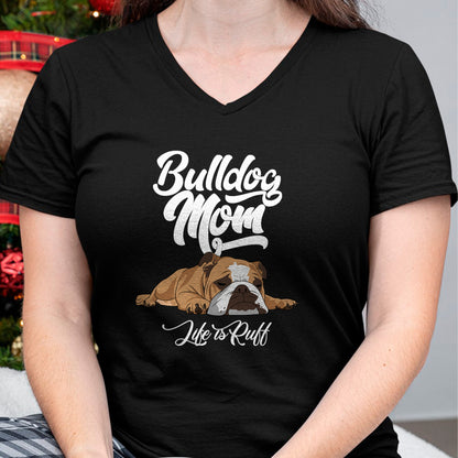 Dog Love Shirt, Dog Lover Gift T-Shirt/Hoodie/Sweatshirt HLT00 - Funny English Bulldog Apparel Bulldog Mom Life Is Ruff T-Shirt