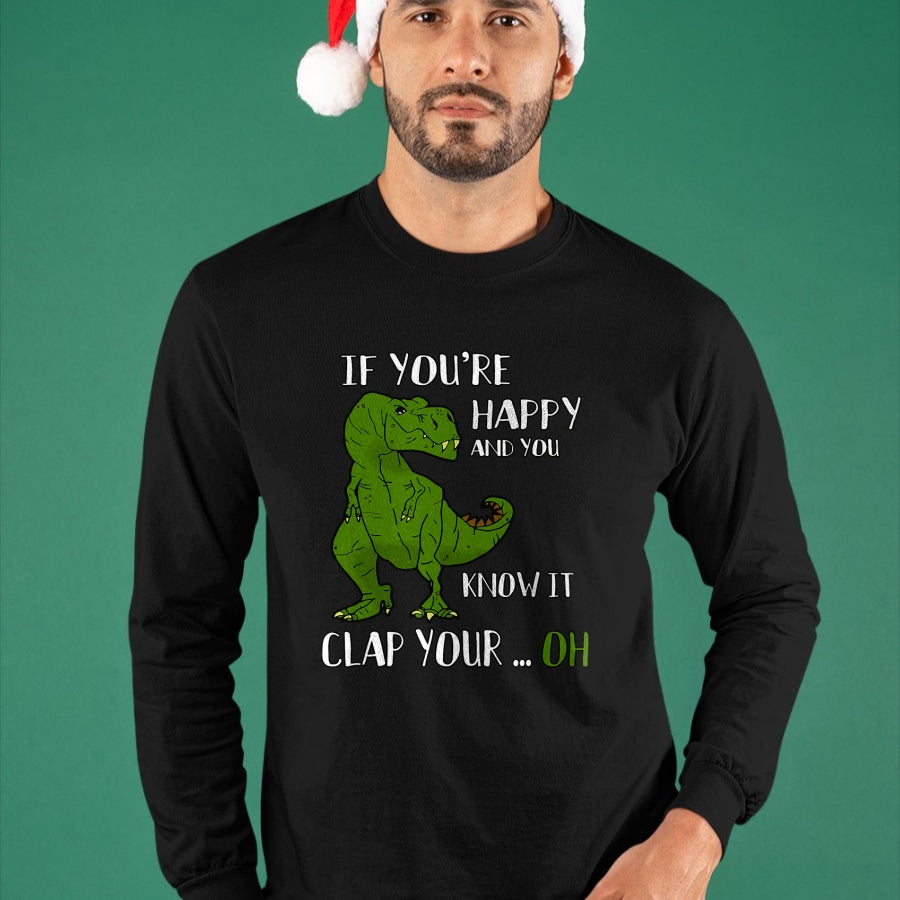 Best Dinosaur Lover Shirt, Funny Dinosaur UnisexT-Shirt/Hoodie/Sweatshirt HLT00 - Funny Trex Dinosaur Lovers Joke  Gag T-Rex  Dino - If You_re Happy and You Know It Clap Your