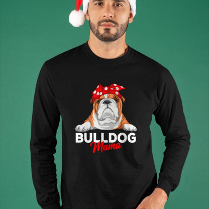 Dog Love Shirt, Dog Lover Gift T-Shirt/Hoodie/Sweatshirt HLT00 - English Bulldog Mama Bully Dog Mom Funny Womens Gift T-Shirt